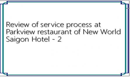 Review of service process at Parkview restaurant of New World Saigon Hotel - 2