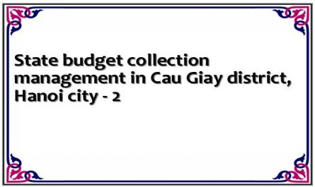 State budget collection management in Cau Giay district, Hanoi city - 2