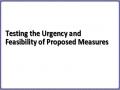 Testing the Urgency and Feasibility of Proposed Measures