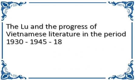 The Lu and the progress of Vietnamese literature in the period 1930 - 1945 - 18