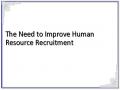 The Need to Improve Human Resource Recruitment