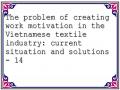 The problem of creating work motivation in the Vietnamese textile industry: current situation and solutions - 14
