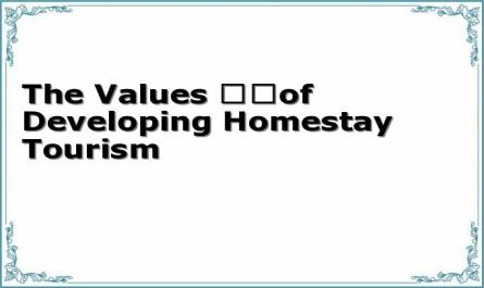 The Values of Developing Homestay Tourism