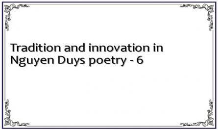 Tradition and innovation in Nguyen Duy's poetry - 6
