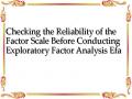 Checking the Reliability of the Factor Scale Before Conducting Exploratory Factor Analysis Efa