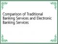 Comparison of Traditional Banking Services and Electronic Banking Services