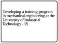 Developing a training program in mechanical engineering at the University of Industrial Technology - 15