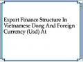 Export Finance Structure In Vietnamese Dong And Foreign Currency (Usd) At