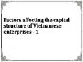 Factors affecting the capital structure of Vietnamese enterprises - 1
