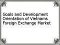 Goals and Development Orientation of Vietnams Foreign Exchange Market