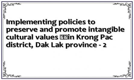 Implementing policies to preserve and promote intangible cultural values in Krong Pac district, Dak Lak province - 2