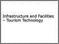 Infrastructure and Facilities – Tourism Technology