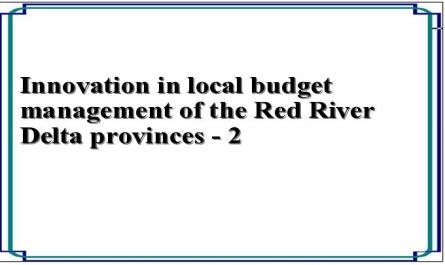 Innovation in local budget management of the Red River Delta provinces - 2