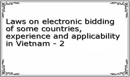 Laws on electronic bidding of some countries, experience and applicability in Vietnam - 2