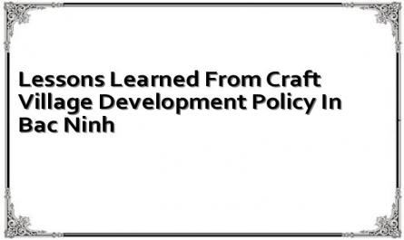 Lessons Learned From Craft Village Development Policy In Bac Ninh