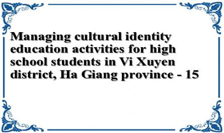 Managing cultural identity education activities for high school students in Vi Xuyen district, Ha Giang province - 15