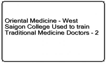 Oriental Medicine - West Saigon College Used to train Traditional Medicine Doctors - 2