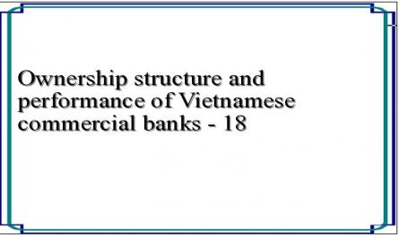 Ownership structure and performance of Vietnamese commercial banks - 18