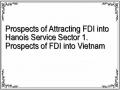 Prospects of Attracting FDI into Hanois Service Sector 1. Prospects of FDI into Vietnam