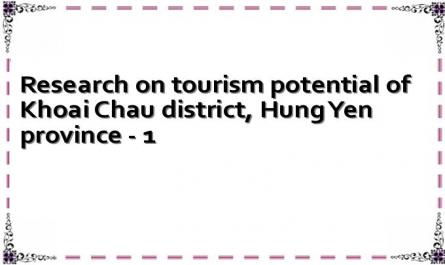 Research on tourism potential of Khoai Chau district, Hung Yen province - 1