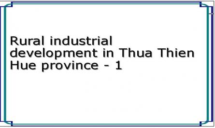 Rural industrial development in Thua Thien Hue province - 1