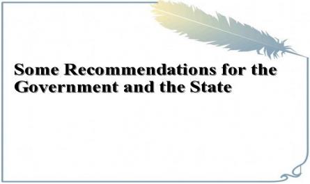 Some Recommendations for the Government and the State