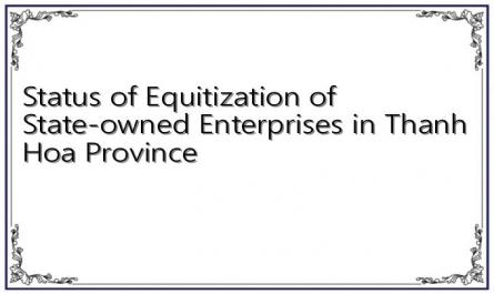 Status of Equitization of State-owned Enterprises in Thanh Hoa Province