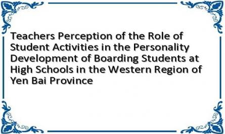 Teachers Perception of the Role of Student Activities in the Personality Development of Boarding Students at High Schools in the Western Region of Yen Bai Province