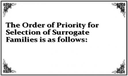 The Order of Priority for Selection of Surrogate Families is as follows: