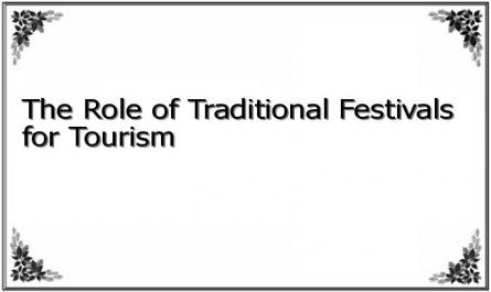 The Role of Traditional Festivals for Tourism