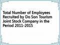 Total Number of Employees Recruited by Do Son Tourism Joint Stock Company in the Period 2011-2015