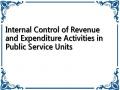 Internal Control of Revenue and Expenditure Activities in Public Service Units