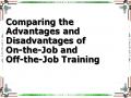 Comparing the Advantages and Disadvantages of On-the-Job and Off-the-Job Training