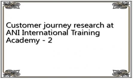 Customer journey research at ANI International Training Academy - 2