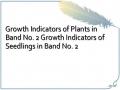 Growth Indicators of Plants in Band No. 2 Growth Indicators of Seedlings in Band No. 2