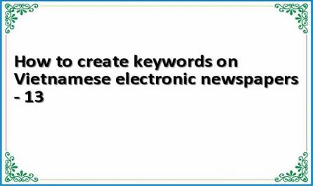 How to create keywords on Vietnamese electronic newspapers - 13