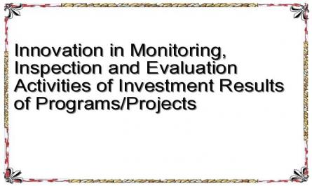 Innovation in Monitoring, Inspection and Evaluation Activities of Investment Results of Programs/Projects
