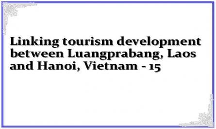 Linking tourism development between Luangprabang, Laos and Hanoi, Vietnam - 15