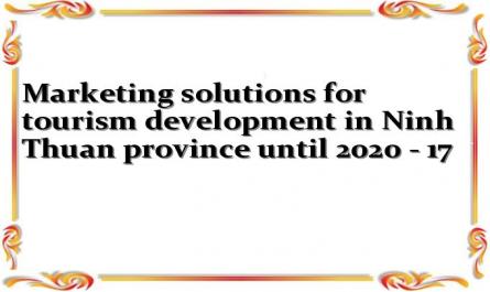 Marketing solutions for tourism development in Ninh Thuan province until 2020 - 17