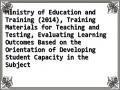 Ministry of Education and Training (2014), Training Materials for Teaching and Testing, Evaluating Learning Outcomes Based on the Orientation of Developing Student Capacity in the Subject