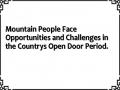 Mountain People Face Opportunities and Challenges in the Countrys Open Door Period.