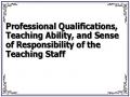 Professional Qualifications, Teaching Ability, and Sense of Responsibility of the Teaching Staff