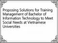 Proposing Solutions for Training Management of Bachelor of Information Technology to Meet Social Needs at Vietnamese Universities