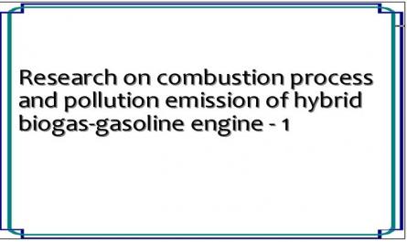Research on combustion process and pollution emission of hybrid biogas-gasoline engine - 1