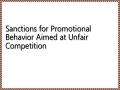 Sanctions for Promotional Behavior Aimed at Unfair Competition