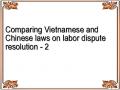 Comparing Vietnamese and Chinese laws on labor dispute resolution - 2