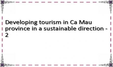 Developing tourism in Ca Mau province in a sustainable direction - 2
