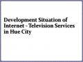 Development Situation of Internet - Television Services in Hue City