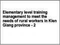 Elementary level training management to meet the needs of rural workers in Kien Giang province - 2