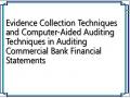 Evidence Collection Techniques and Computer-Aided Auditing Techniques in Auditing Commercial Bank Financial Statements